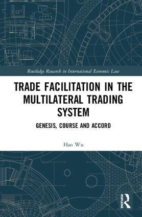 Hao Wu - Trade Facilitation in the Multilateral Trading System, Inbunden