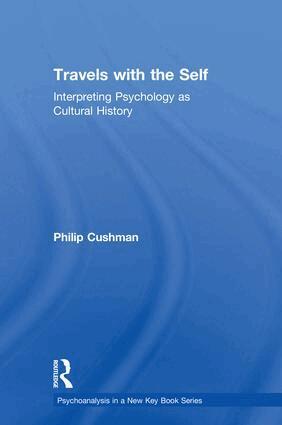 Philip Cushman - Travels with the Self, Inbunden