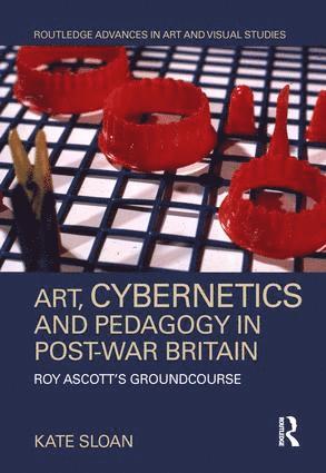 bokomslag Art, Cybernetics and Pedagogy in Post-War Britain