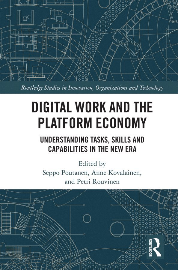 Seppo Poutanen, Anne Kovalainen, Petri Rouvinen - Digital Work and the Platform Economy, Inbunden