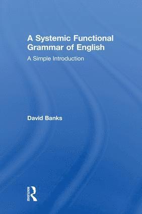 David Banks, France) Banks, David (Universite de Bretagne Occidentale - Systemic Functional Grammar of English, Inbunden
