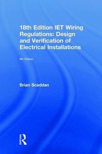 bokomslag IET Wiring Regulations: Design and Verification of Electrical Installations