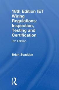 bokomslag IET Wiring Regulations: Inspection, Testing and Certification