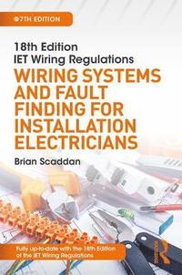 bokomslag IET Wiring Regulations: Wiring Systems and Fault Finding for Installation Electricians