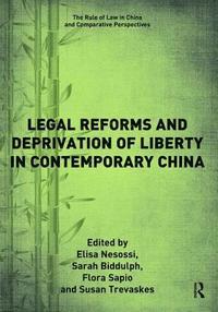bokomslag Legal Reforms and Deprivation of Liberty in Contemporary China