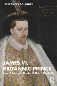 bokomslag James VI, Britannic Prince