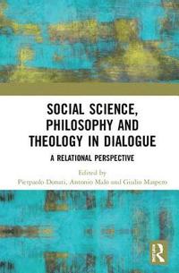 bokomslag Social Science, Philosophy and Theology in Dialogue