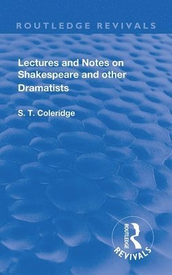 Lectures and Notes on Shakespeare and Other Dramatists. 1