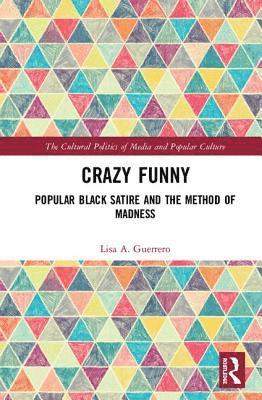 Lisa A. Guerrero, USA) Guerrero, Lisa A. (Washington State University, Lisa A Guerrero - Crazy Funny, Inbunden