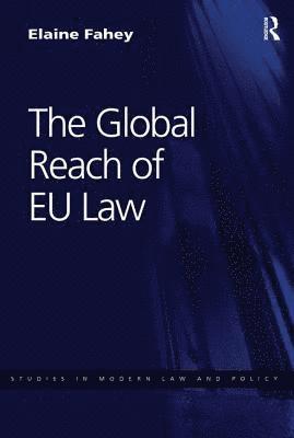 Elaine Fahey - Global Reach of EU Law, Häftad