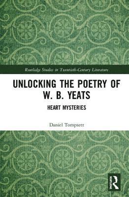 bokomslag Unlocking the Poetry of W. B. Yeats