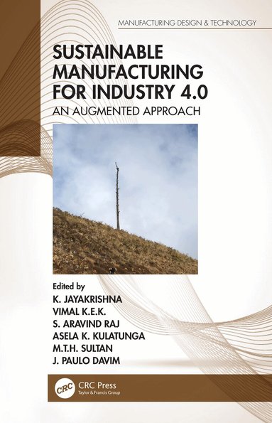 K. Jayakrishna, Vimal K.E.K., S. Aravind Raj, Asela K. Kulatunga, M.T.H. Sultan, J. Paulo Davim - Sustainable Manufacturing for Industry 4.0, Inbunden