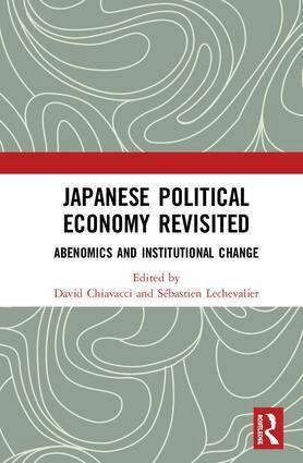 David Chiavacci, Sébastien Lechevalier - Japanese Political Economy Revisited, Inbunden