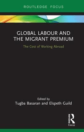 Tugba Basaran, Elspeth Guild - Global Labour and the Migrant Premium, Inbunden