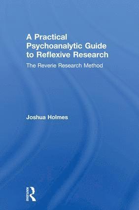 Practical Psychoanalytic Guide to Reflexive Research