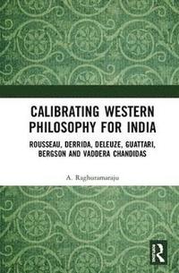 bokomslag Calibrating Western Philosophy for India