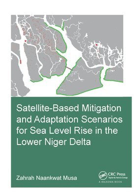 Satellite-Based Mitigation and Adaptation Scenarios for Sea Level Rise in the Lower Niger Delta 1