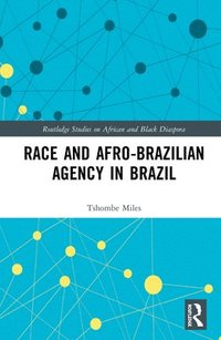 bokomslag Race and Afro-Brazilian Agency in Brazil