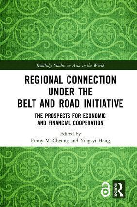 Fanny M. Cheung, Ying-yi Hong - Regional Connection under the Belt and Road Initiative, Inbunden