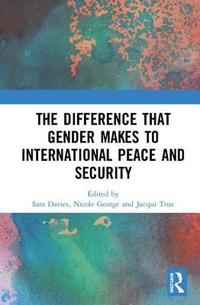 bokomslag The Difference that Gender Makes to International Peace and Security