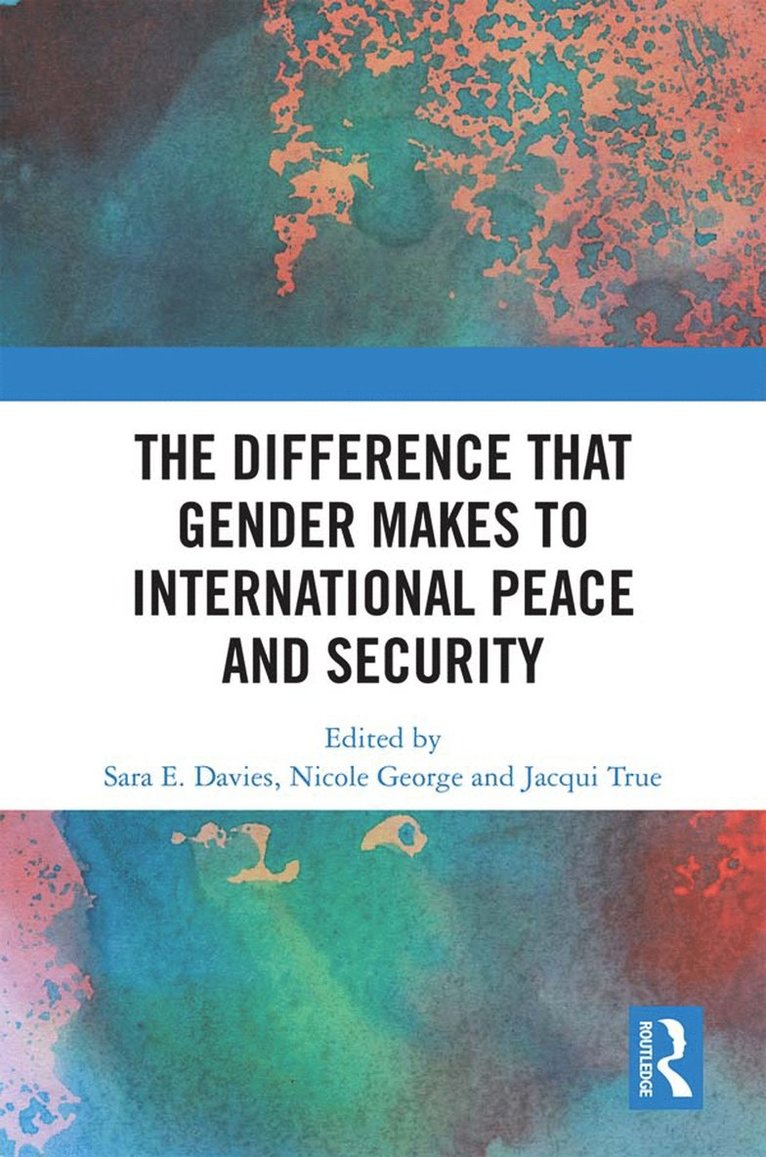 The Difference that Gender Makes to International Peace and Security 1