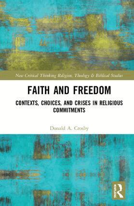 Donald A. Crosby - Faith and Freedom, Inbunden