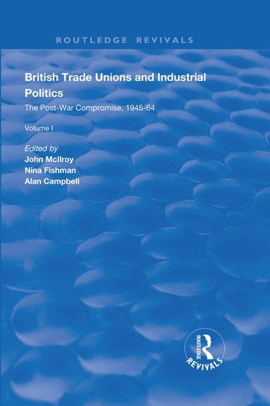 John Mcllroy, Nina Fishman, Alan Campbell - British Trade Unions and Industrial Politics, Inbunden
