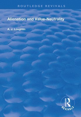 Alienation and Value-Neutrality 1