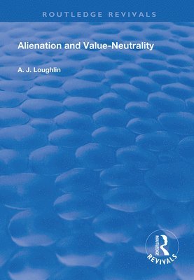 bokomslag Alienation and Value-Neutrality