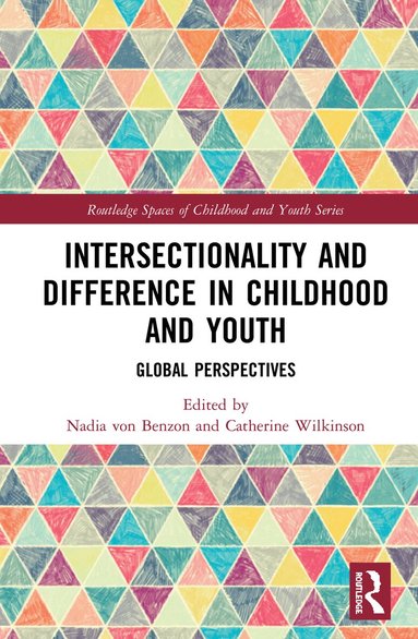 Nadia von Benzon, Catherine Wilkinson - Intersectionality and Difference in Childhood and Youth, Inbunden