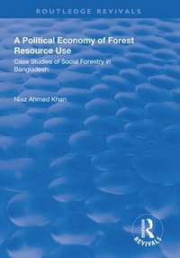 bokomslag A Political Economy of Forest Resource Use