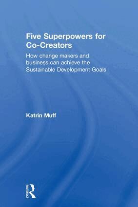 Katrin Muff - Five Superpowers for Co-Creators, Inbunden