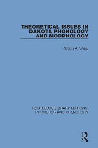 bokomslag Theoretical Issues in Dakota Phonology and Morphology