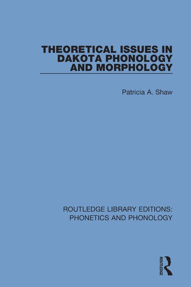 bokomslag Theoretical Issues in Dakota Phonology and Morphology