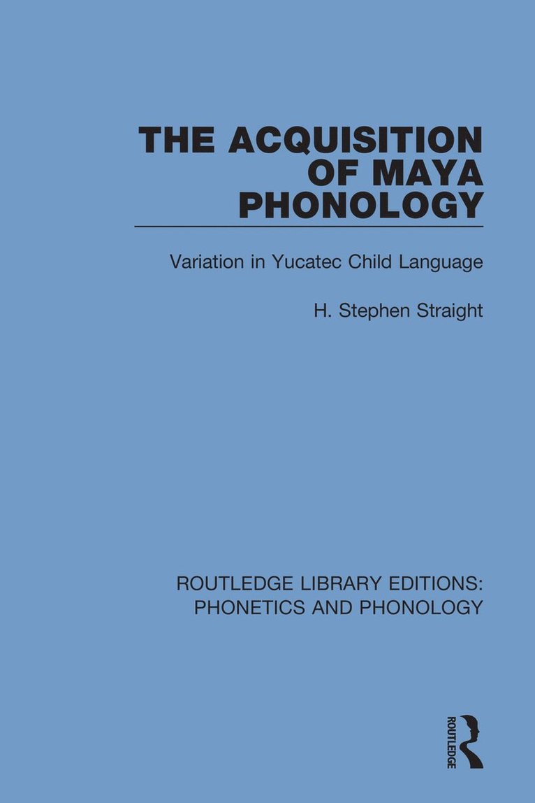 H. Stephen Straight - Acquisition of Maya Phonology, Häftad