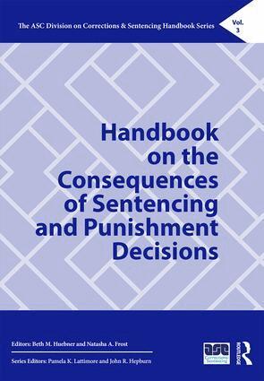 Beth M. Huebner, Natasha A. Frost - Handbook on the Consequences of Sentencing and Punishment Decisions, Inbunden