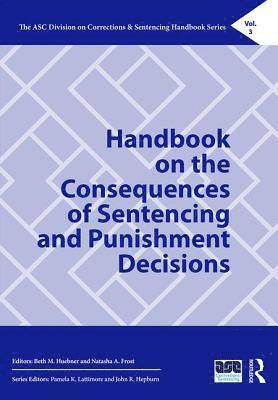 Handbook on the Consequences of Sentencing and Punishment Decisions 1