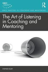 bokomslag The Art of Listening in Coaching and Mentoring