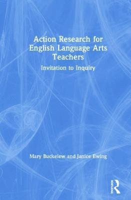 Action Research for English Language Arts Teachers 1