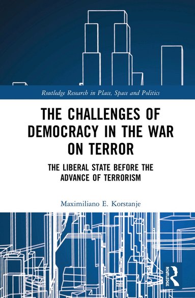 Maximiliano E. Korstanje - Challenges of Democracy in the War on Terror, Inbunden