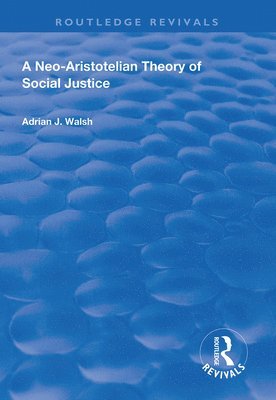 A Neo-Aristotelian Theory of Social Justice 1
