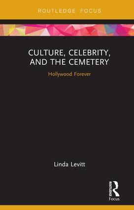 Linda Levitt - Culture, Celebrity, and the Cemetery, Inbunden
