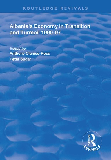 Anthony Clunies-Ross, Petar Sudar - Albania's Economy in Transition and Turmoil 1990-97, Häftad