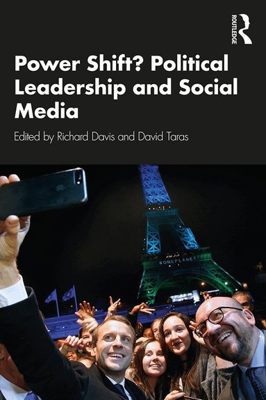 David Taras, Richard Davis - Power Shift? Political Leadership and Social Media, Inbunden