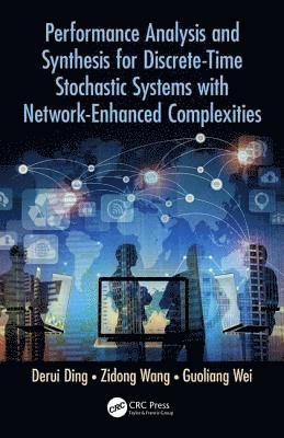 bokomslag Performance Analysis and Synthesis for Discrete-Time Stochastic Systems with Network-Enhanced Complexities