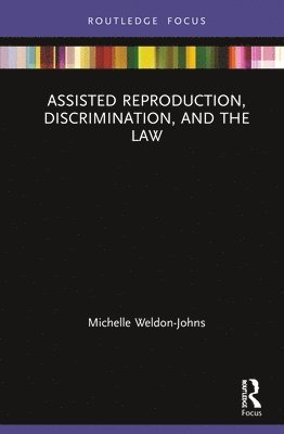 Assisted Reproduction, Discrimination, and the Law 1
