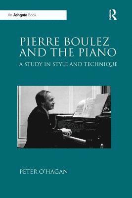 bokomslag Pierre Boulez and the Piano
