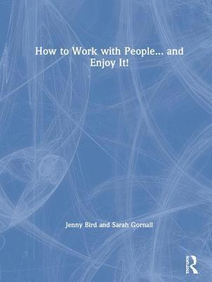 How to Work with People... and Enjoy It! 1