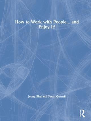 Jenny Bird, Sarah Gornall - How to Work with People... and Enjoy It!, Inbunden