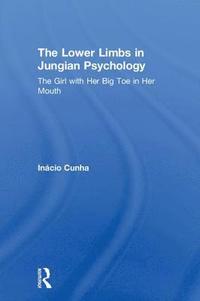 bokomslag The Lower Limbs in Jungian Psychology